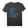 Best Gay Cousin Ever T-Shirt - LGBTQ+ Pride Geschenk für schwule Familienmitglieder & Freunde