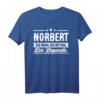 Norbert Name Lustiges Spruch Shirt – Personalisiertes Geschenk für Männer mit dem Namen Norbert, perfekt zum Geburtstag, Weihnachten & Festen
