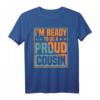 Ich Bin Bereit Ein Stolzer Cousin Zu Sein T-Shirt – Perfekt für Babyankündigungen & Familienfeste
