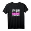 Ich bin die saufende Cousine - Lustiges Party T-Shirt für Cousinen, ideal als Geschenk für feierfreudige Frauen