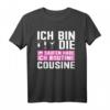 Ich bin die Cousine T-Shirt – Klassisch geschnitten, doppelt genähter Saum, perfektes Geschenk für Familienmitglieder