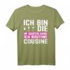 Ich bin die Cousine T-Shirt – Klassisch geschnitten, doppelt genähter Saum, perfektes Geschenk für Familienmitglieder