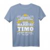 Lustiges Timo Name Majestät Shirt – Personalisiertes Geschenk mit Krone für Männer, Papa, Bruder, Opa, Geburtstag & Weihnachten