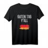 Guten Tag Y'all Oktoberfest Kostüm - Lustiges Deutsches Flagge T-Shirt für Bierfest, Grillen & Schnitzel, perfekt für Oktoberfest & Geschenkidee