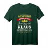 Achtung Seine Majestät Klaus Betritt Den Raum T-Shirt – Lustiges Sprüche T-Shirt für Papa, Opa, Bruder & Herren mit Humor