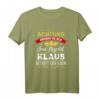 Achtung Seine Majestät Klaus Betritt Den Raum T-Shirt – Lustiges Sprüche T-Shirt für Papa, Opa, Bruder & Herren mit Humor