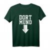 Dort Mund Dortmund Bier Lustig Witzig Spaß T-Shirt – Perfekt für Fasching, Karneval & lustige Anlässe für Jungs, Männer & Freunde