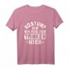 Kostüm: Ich bin nur zum Trinken hier - Lustiges Karneval Fasching T-Shirt für Jecke und Fasching Fans