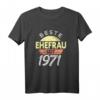 Damen Geschenk zur Goldenen Hochzeit 2021 - Beste Ehefrau seit 1971 T-Shirt, Partnerlook & Jubiläumsgeschenk für 50 Jahre Ehe