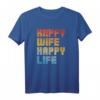 Happy Wife Happy Life Fun T-Shirt - Retro Design für Männer und Frauen, lustiges Geschenk für Ehemänner und Paare