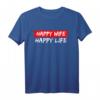 Happy Wife Happy Life T-Shirt für Ehemänner – Lustiges Geschenk mit Spruch für gute Ehemänner und Freunde