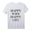 Happy Wife Happy Life T-Shirt für Ehemänner - Lustiges Geschenk mit Spruch für gute Ehemänner und humorvolle Männer