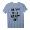 Happy Wife Happy Life T-Shirt – Lustiges Geschenk für gute Ehemänner zum Geburtstag & Ironisches Männer Shirt