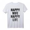 Happy Wife Happy Life T-Shirt – Lustiges Geschenk für gute Ehemänner zum Geburtstag & Ironisches Männer Shirt
