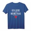 Ich liebe Meine Frau T-Shirt - Lustiges Geschenk für Ehemann zu Weihnachten & Geburtstag, Humorvolles Spaßshirt für Männer