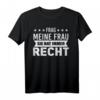 Frag meine Frau Sie hat immer Recht T-Shirt – Lustiges Geschenk für Ehemann, Junggesellenabschied, Hochzeitstag & Vatertag