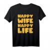Happy Wife Happy Life Geschenk für Ehemänner - Lustiges T-Shirt für Glückliche Eheleute & Junggesellenabschied