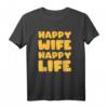 Happy Wife Happy Life Geschenk für Ehemänner - Lustiges T-Shirt für Glückliche Eheleute & Junggesellenabschied