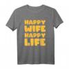 Happy Wife Happy Life Geschenk für Ehemänner - Lustiges T-Shirt für Glückliche Eheleute & Junggesellenabschied