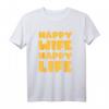 Happy Wife Happy Life Geschenk für Ehemänner - Lustiges T-Shirt für Glückliche Eheleute & Junggesellenabschied