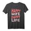 Lustiges Männer T-Shirt 'Happy Wife Happy Life' – Originelles Geschenk für Ehemann, Freund, Partner zu Hochzeitstag, Geburtstag, Vatertag & Weihnachten