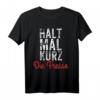 Halt mal kurz die Fresse T-Shirt – Lustiges Geschenk für Männer und Frauen zu Weihnachten & Geburtstag