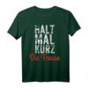 Halt mal kurz die Fresse T-Shirt – Lustiges Geschenk für Männer und Frauen zu Weihnachten & Geburtstag
