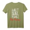 Halt mal kurz die Fresse T-Shirt – Lustiges Geschenk für Männer und Frauen zu Weihnachten & Geburtstag