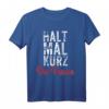 Halt mal kurz die Fresse T-Shirt – Lustiges Geschenk für Männer und Frauen zu Weihnachten & Geburtstag