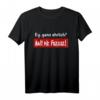 Ey, Ganz Ehrlich? Halt Die Fresse - Sarkasmus Humor Fun T-Shirt für Erwachsene, Perfekt für Büro und Freizeit
