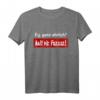 Ey, Ganz Ehrlich? Halt Die Fresse - Sarkasmus Humor Fun T-Shirt für Erwachsene, Perfekt für Büro und Freizeit