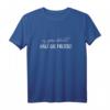 Ey Ganz Ehrlich Halt Die Fresse T-Shirt - Lustiges Statement mit Ironie, perfekt als Geschenk zu Weihnachten oder Geburtstag