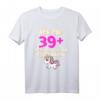Ich Bin 39+ lustiger Spruch mit Einhorn - Originelles HapDeer T-Shirt für Frauen, Party-Outfit & Geschenkidee