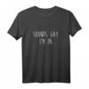 Lustiges Gay Pride Sounds LGBTQ I 'm In T-Shirt – Unterstütze Liebe und Gleichheit bei Pride, Paraden & Festivals