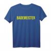 Bademeister T-Shirt - Lustiges Motiv für Rettungsschwimmer, Schwimmlehrer & Bademeister im Pool & Freibad, ideal für Karneval & Geschenke