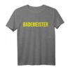 Bademeister T-Shirt - Lustiges Motiv für Rettungsschwimmer, Schwimmlehrer & Bademeister im Pool & Freibad, ideal für Karneval & Geschenke