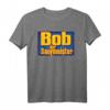 Bob der Saufmeister T-Shirt – Lustiges Geschenk für Geburtstag, Vatertag, Muttertag, Ostern, Weihnachten und Feiertage