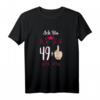 Ich bin 49 Plus Mittelfinger 50. Geburtstag T-Shirt - Lustiges Geburtstagsoutfit für Frauen, Freunde & Familie zum 50. Geburtstag