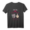 Ich bin 49 Plus Mittelfinger 50. Geburtstag T-Shirt - Lustiges Geburtstagsoutfit für Frauen, Freunde & Familie zum 50. Geburtstag