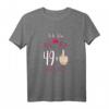 Ich bin 49 Plus Mittelfinger 50. Geburtstag T-Shirt - Lustiges Geburtstagsoutfit für Frauen, Freunde & Familie zum 50. Geburtstag