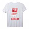 Lustiges Uwe Es Nicht Reparieren Kann am Arsch T-Shirt - Originelles Geschenk für Handwerker, Freunde & Nachbarn zu Weihnachten & Geburtstag