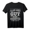 Der Meister ist jetzt da - Lustiges Handwerker Meisterprüfung T-Shirt für Söhne, Neffen, Kollegen & Freunde