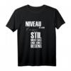 Humorvolles T-Shirt mit Spruch: Niveau ist keine Creme und Stil nicht das Ende eines Besens – Perfektes Geschenk für Freunde & Familie zu Weihnachten oder Geburtstag
