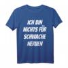 HapDeer T-Shirt - Lustiges Spruchshirt 'Ich Bin Nichts für Schwache Nerven' für Männer und Frauen