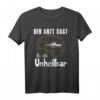 Der Arzt Sagt Es Kann Nicht Geheilt Werden Panzer T-Shirt – Lustiges Geschenk für Panzerfans, Panzerfahrer & Bundeswehr Enthusiasten