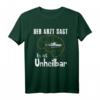 Der Arzt Sagt Es Kann Nicht Geheilt Werden Panzer T-Shirt – Lustiges Geschenk für Panzerfans, Panzerfahrer & Bundeswehr Enthusiasten