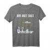 Der Arzt Sagt Es Kann Nicht Geheilt Werden Panzer T-Shirt – Lustiges Geschenk für Panzerfans, Panzerfahrer & Bundeswehr Enthusiasten