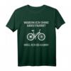 Warum ich ohne Akku fahre? Weil ich es kann! Radfahrer T-Shirt für Mountainbiker, Rennradfahrer und alle, die Muskelkraft lieben