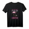 Die Tut Nix Die Will Nur Saufen Flamingo Alkohol Feier Party T-Shirt - Lustiges Geschenk für Partyliebhaber, Junggesellenabschied & Mallorca
