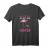 Die Tut Nix Die Will Nur Saufen Flamingo Alkohol Feier Party T-Shirt - Lustiges Geschenk für Partyliebhaber, Junggesellenabschied & Mallorca